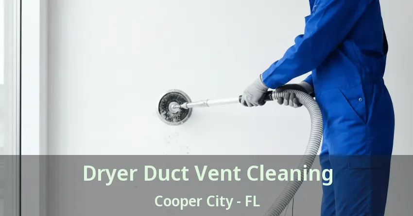 Dryer Duct Vent Cleaning Cooper City - FL