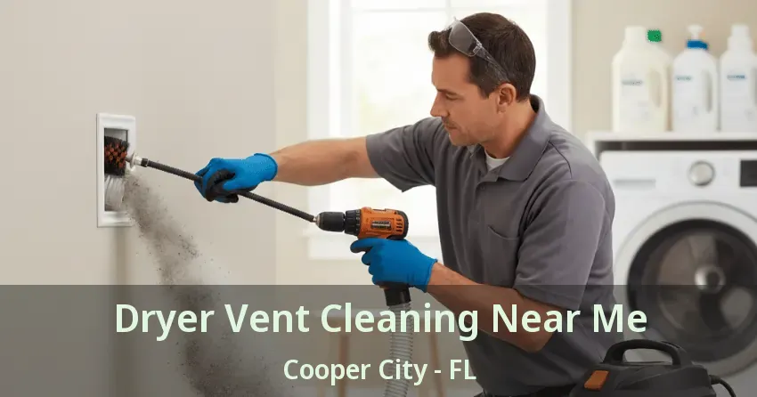 Dryer Vent Cleaning Near Me Cooper City - FL