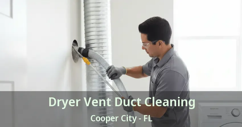 Dryer Vent Duct Cleaning Cooper City - FL