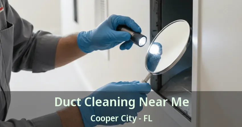 Duct Cleaning Near Me Cooper City - FL