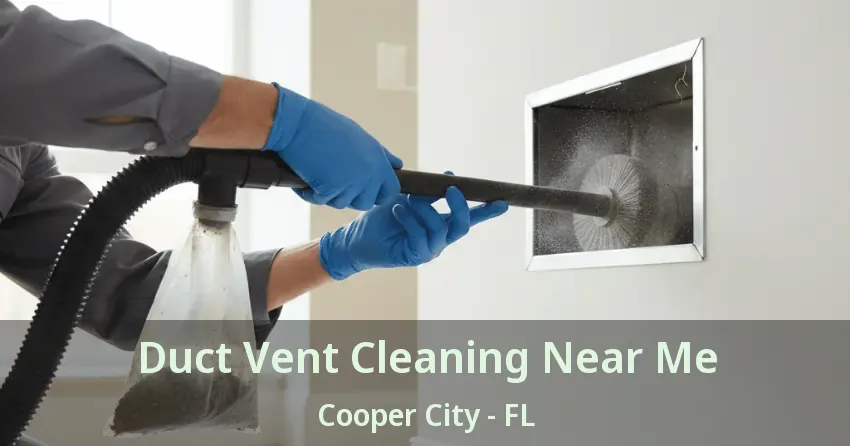 Duct Vent Cleaning Near Me Cooper City - FL
