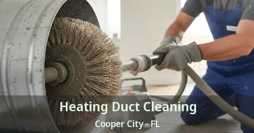 Heating Duct Cleaning Cooper City - FL