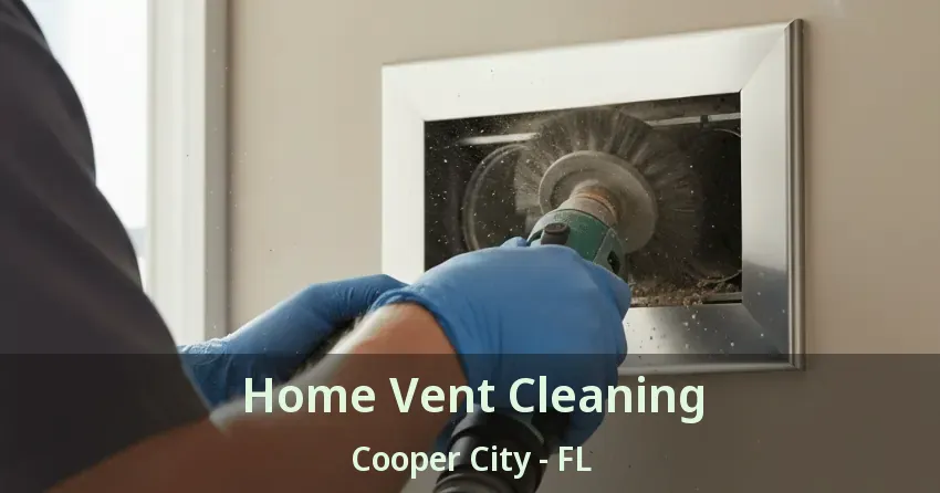 Home Vent Cleaning Cooper City - FL