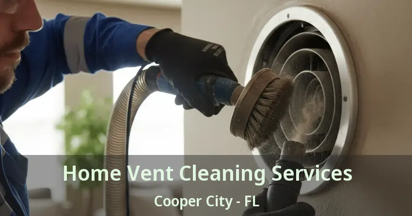 Home Vent Cleaning Services Cooper City - FL