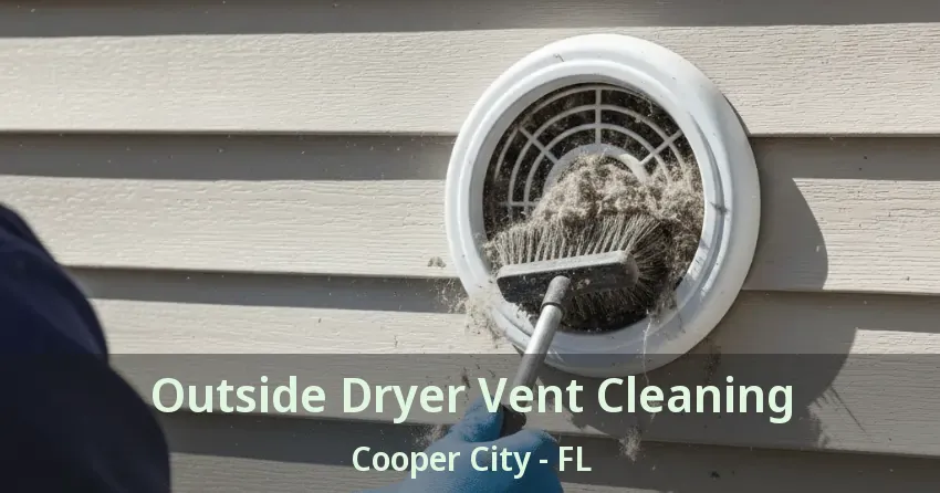 Outside Dryer Vent Cleaning Cooper City - FL