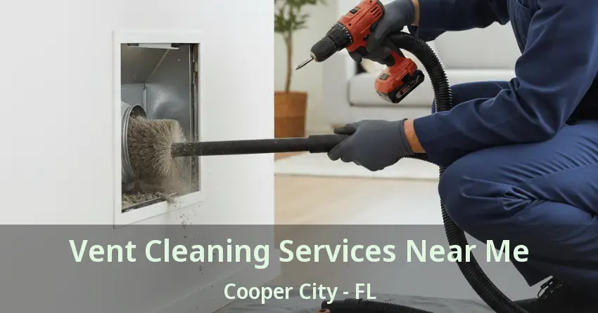 Vent Cleaning Services Near Me Cooper City - FL