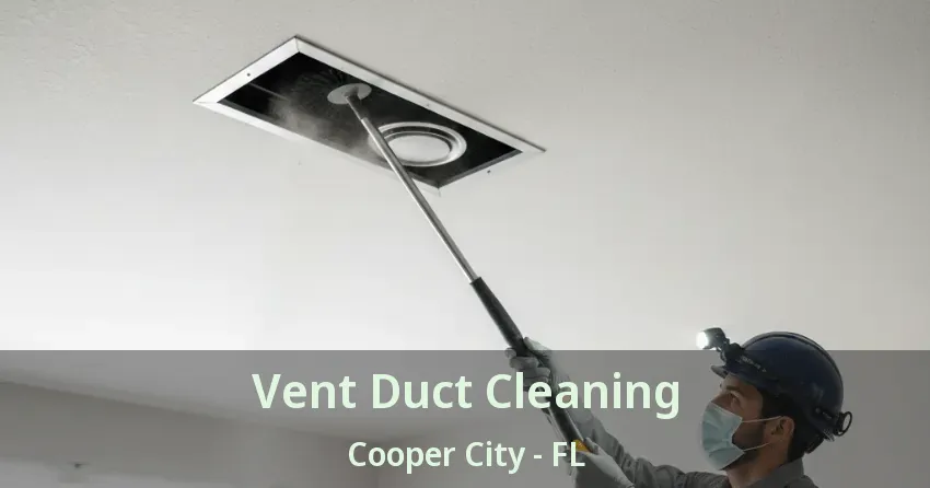 Vent Duct Cleaning Cooper City - FL
